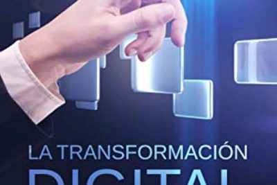 transformando el mundo con la digitalizacion una guia para la estrategia digital de las empresas